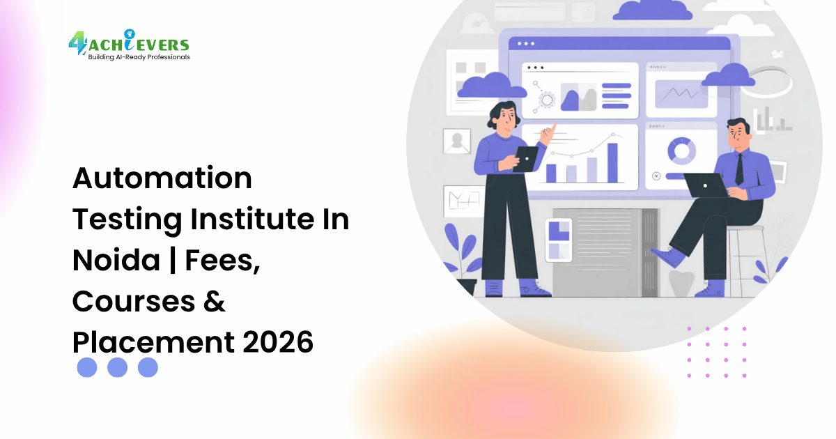 Automation Testing Institute In Noida | Fees, Courses & Placement 2026 - automation testing institute in noida fees Tutorial