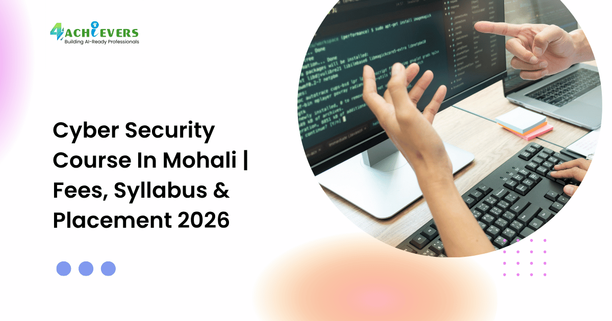 Cyber Security Course In Mohali | Fees, Syllabus & Placement 2026 - cyber security course in mohali fees Tutorial