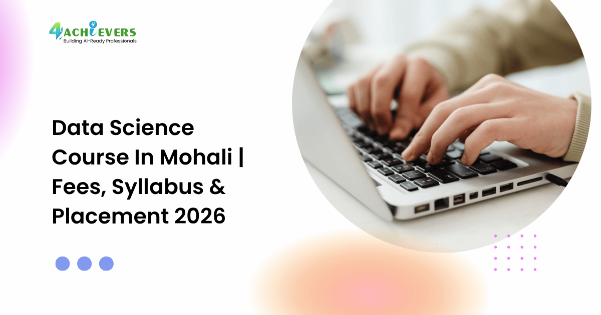 Data Science Course In Mohali | Fees, Syllabus & Placement 2026 - data science course in mohali fees Tutorial