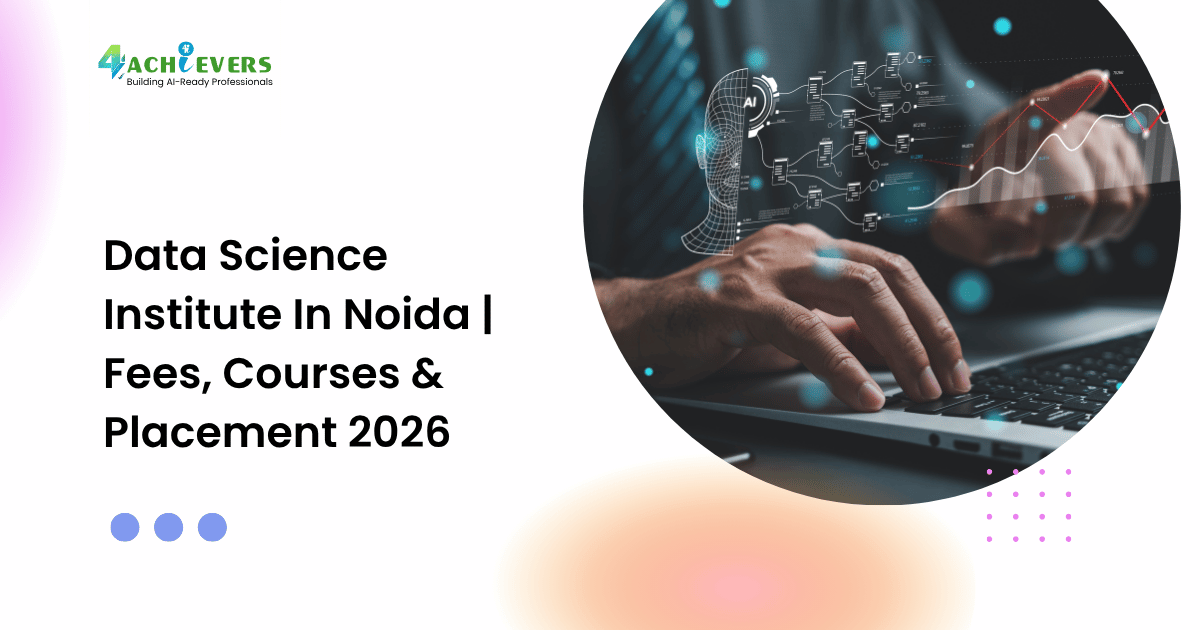 Data Science Institute In Noida | Fees, Courses & Placement 2026 - data science institute in noida fees Tutorial