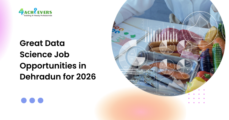 Great Data Science Job Opportunities in Dehradun for 2026 - data science jobs Dehradun Tutorial
