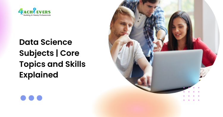 Data Science Subjects | Core Topics and Skills Explained - data science subjects list Tutorial