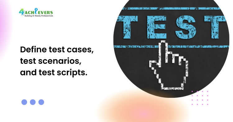 Define test cases, test scenarios, and test scripts. - Define test cases test scenarios and test scripts Tutorial