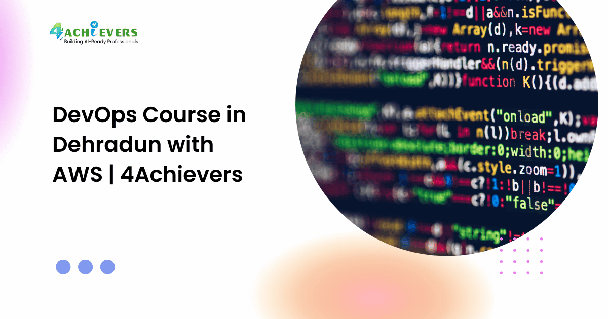 DevOps Course in Dehradun with AWS | 4Achievers - devops training dehradun Tutorial