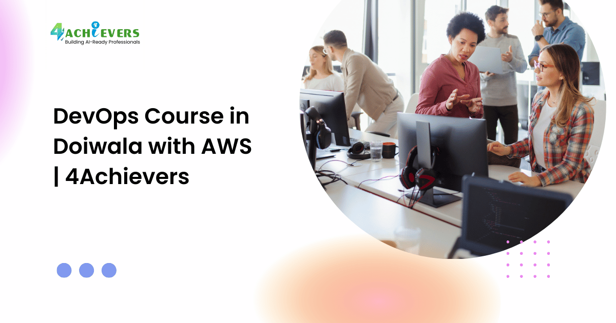 DevOps Course in Doiwala with AWS | 4Achievers - devops training doiwala Tutorial