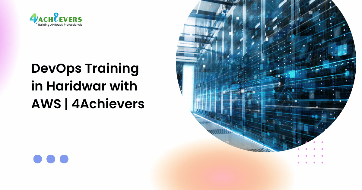 DevOps Training in Haridwar with AWS | 4Achievers - devops course haridwar Tutorial