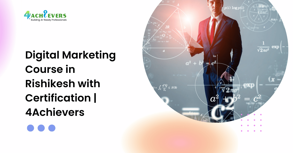 Digital Marketing Course in Rishikesh with Certification | 4Achievers - seo training rishikesh Tutorial
