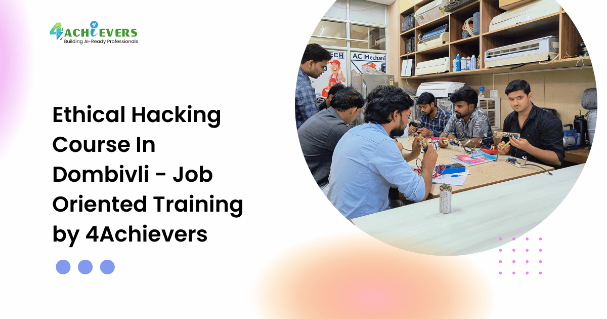 Ethical Hacking Course In Dombivli - Job Oriented Training by 4Achievers - ethical hacking course in dombivli Tutorial