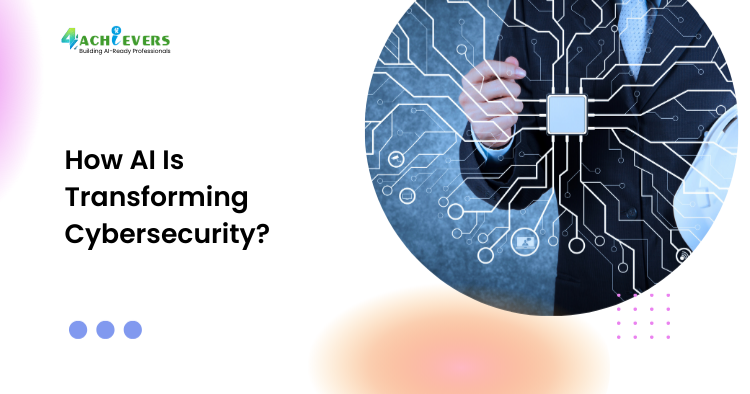 How AI Is Transforming Cybersecurity? - How AI is transforming cybersecurity Tutorial