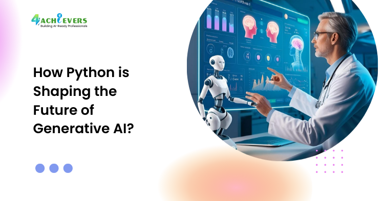 How Python is Shaping the Future of Generative AI? - How Python is shaping the future of generative AI Tutorial