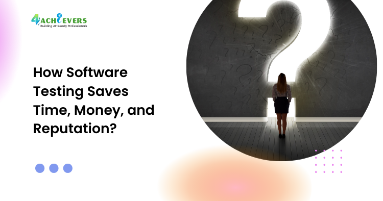 How Software Testing Saves Time, Money, and Reputation? - How software testing saves time money and reputation Tutorial