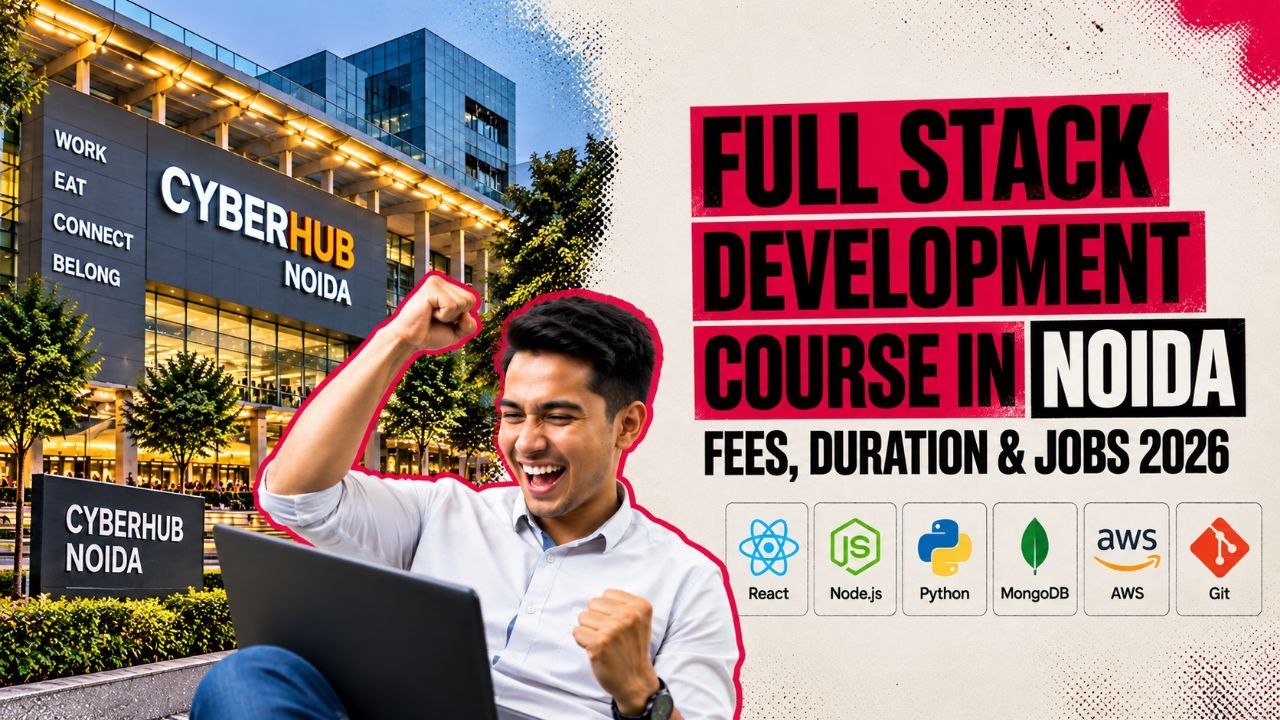 Full Stack Development Course in Noida | Fees & Jobs 2026 - full stack development course noida Tutorial