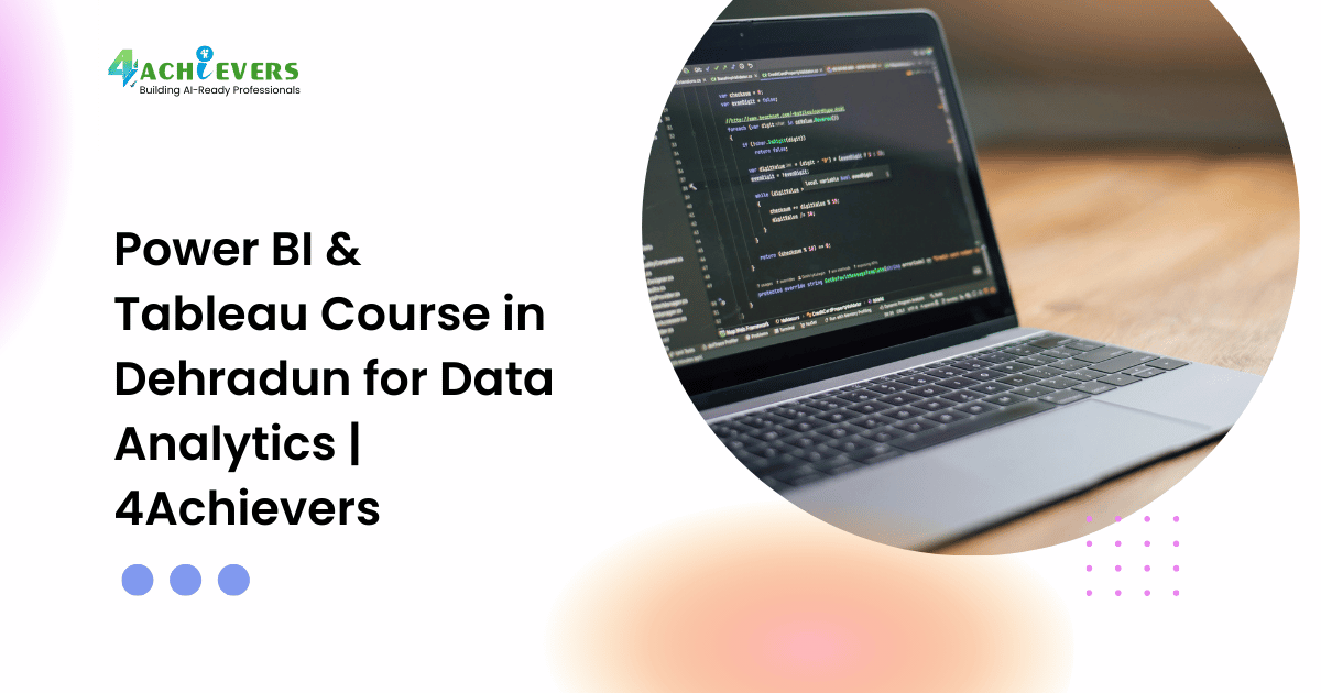 Power BI & Tableau Course in Dehradun for Data Analytics | 4Achievers - power bi course dehradun Tutorial