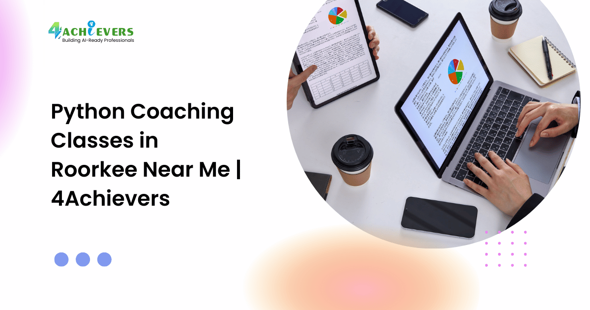 Python Coaching Classes in Roorkee Near Me | 4Achievers - python course roorkee Tutorial