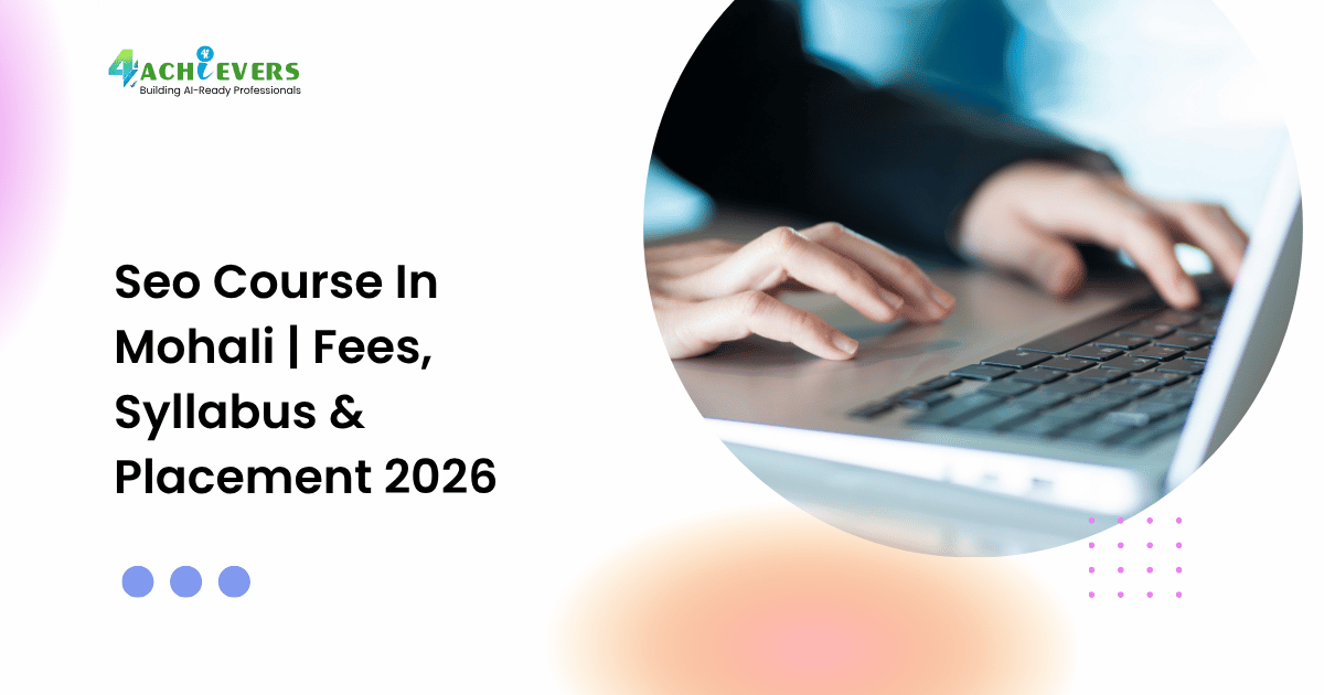 Seo Course In Mohali | Fees, Syllabus & Placement 2026 - seo course in mohali fees Tutorial