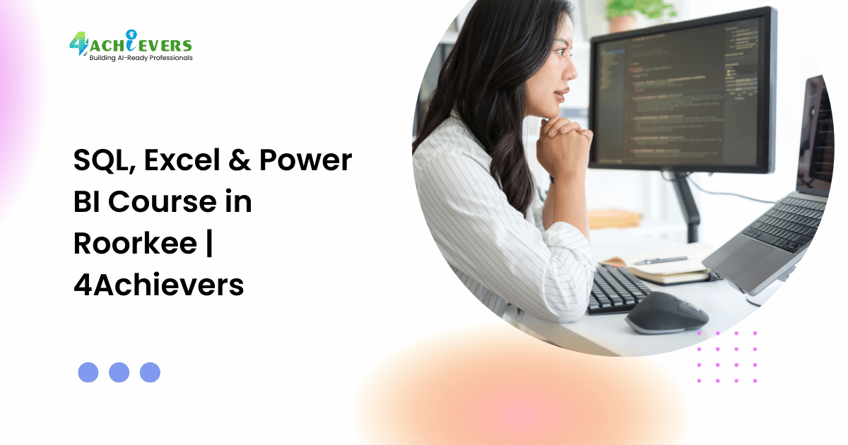 SQL, Excel & Power BI Course in Roorkee | 4Achievers - sql course roorkee Tutorial