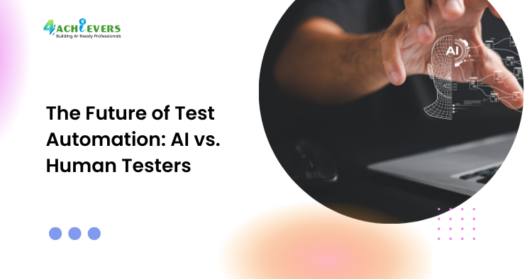 The Future of Test Automation: AI vs. Human Testers - future of test automation 2026 Tutorial