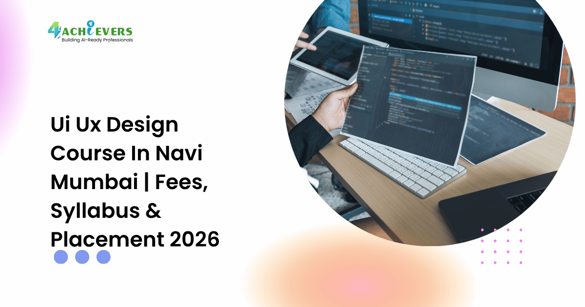 Ui Ux Design Course In Navi Mumbai | Fees, Syllabus & Placement 2026 - ui ux design course in navi mumbai fees Tutorial