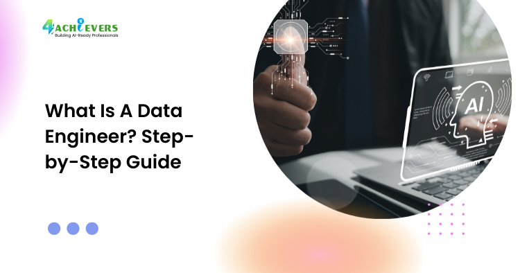 What Is A Data Engineer? Step-by-Step Guide - What is a data engineer Tutorial