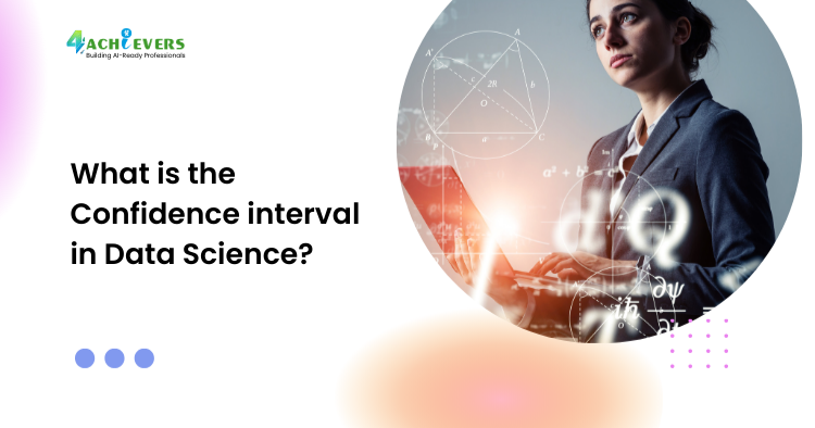 What is the Confidence interval in Data Science? - What is confidence interval in data science Tutorial