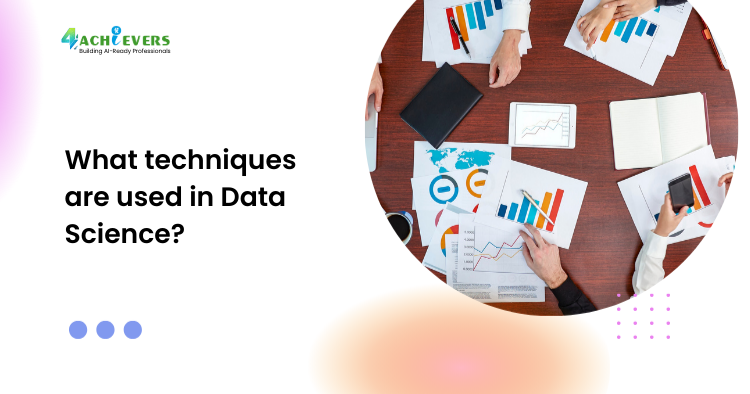 What techniques are used in Data Science? - data science techniques Tutorial